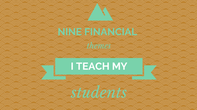 015 Nine Financial Themes I Teach My Students